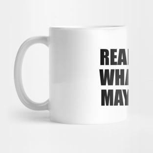 Ready for whatever may come Mug